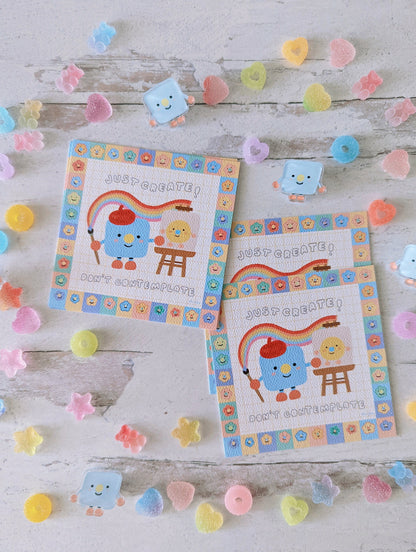 Just Create! Don't Contemplate! 4x4" MINI Art Print | Ell from Ohn0se Cute Artist Print