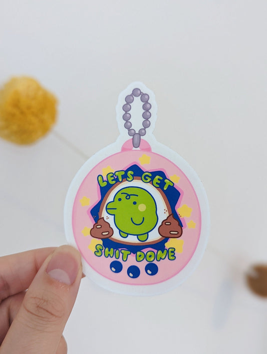 Kuchipatchi Tamagotchi Egg - Let's Get Shit Done Sticker| Cute Water Resistant Sticker for Water Bottle, IPad, Laptop, Journal